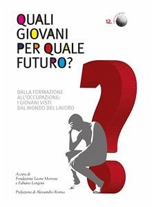 Quali giovani per quale futuro? (eBook, ePUB) - Leone Moressa, Fondazione; Longoni, Fabiano