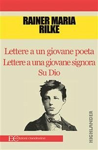 Lettere a un giovane poeta Lettere a una giovane signora Su Dio (fixed-layout eBook, ePUB) - Maria Rilke, Rainer
