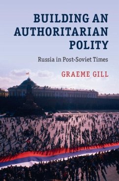 Building an Authoritarian Polity (eBook, PDF) - Gill, Graeme