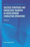 Success Strategies and Knowledge Transfer in Cross-Border Consulting Operations (eBook, PDF)