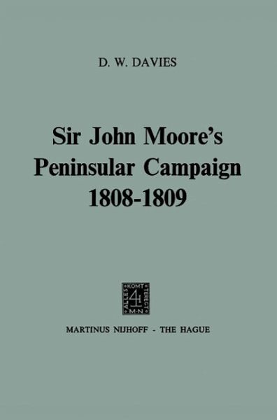 Sir John Moore's Peninsular Campaign 1808-1809 (eBook, PDF) Sir John Moore's Peninsular Campaign 1808-1809 (eBook, PDF)