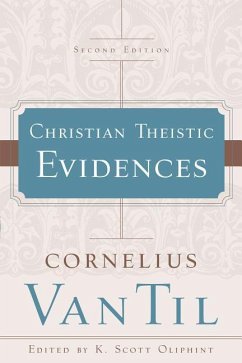 Christian Theistic Evidences - Til, Cornelius Van