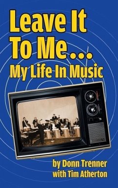 Leave It To Me... My Life In Music (hardback) - Trenner, Donn