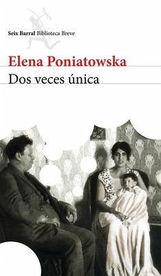 DOS Veces Única - Poniatowska, Elena