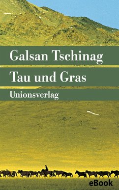 Tau und Gras (eBook, ePUB) - Tschinag, Galsan