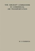The Aircraft Commander in Commercial Air Transportation (eBook, PDF)