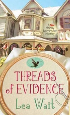 Threads of Evidence: A Mainely Needlepoint Mystery - Wait, Lea