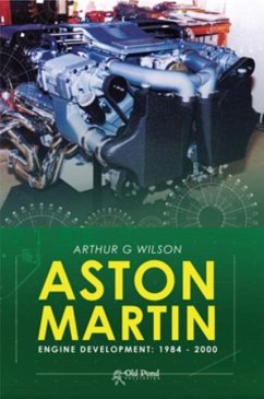 Aston Martin Engine Development: 1984-2000 - Wilson, Arthur