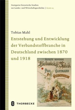 Cover Entstehung und Entwicklung der Verbandstoffbranche in Deutschland zwischen 1870 und 1918