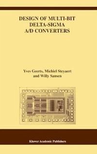 Design of Multi-Bit Delta-Sigma A/D Converters (eBook, PDF) - Geerts, Yves; Steyaert, Michiel; Sansen, Willy M