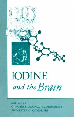 Iodine and the Brain (eBook, PDF) - Delong, G. Robert; Robbins, Jacob; Condliffe, Peter G.