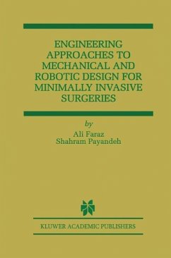 Engineering Approaches to Mechanical and Robotic Design for Minimally Invasive Surgery (MIS) (eBook, PDF) - Faraz, Ali; Payandeh, Shahram