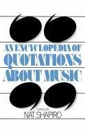 An Encyclopedia of Quotations About Music (eBook, PDF) - Shapiro, Nat