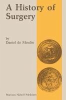 A history of surgery (eBook, PDF) - De Moulin, D.