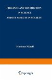 Freedom and Restriction in Science and its Aspects in Society (eBook, PDF)