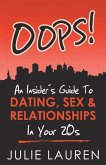 Oops!: An Insider's Guide to Dating, Sex, and Relationships in Your 20s