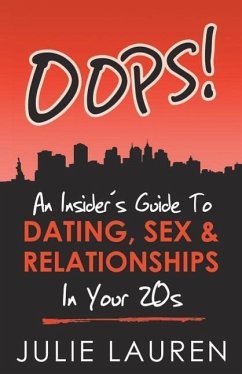 Oops!: An Insider's Guide to Dating, Sex, and Relationships in Your 20s - Lauren, Julie