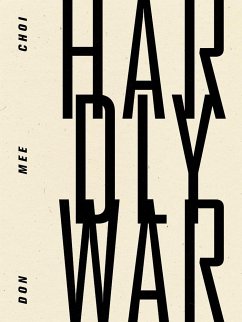 Hardly War - Choi, Don Mee