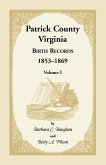 Patrick County, Virginia Birth Records, 1853-1869, Volume I