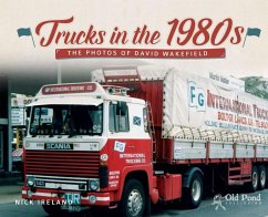 Trucks in the 1980s: The Photos of David Wakefield - Ireland, Nick
