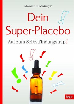 Dein Super-Placebo - Kröninger, Monika