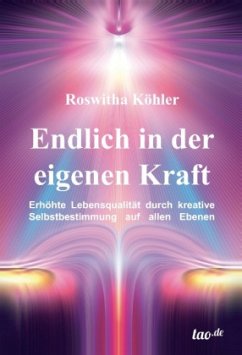 Endlich in der eigenen Kraft - Köhler, Roswitha