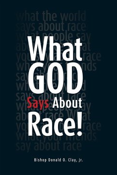 What God Says About Race! - Clay, Jr. Bishop Donald O.