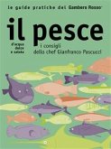 Il pesce - Le guide pratiche del Gambero Rosso (eBook, ePUB) Il pesce - Le guide pratiche del Gambero Rosso (eBook, ePUB)