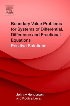 Boundary Value Problems for Systems of Differential, Difference and Fractional Equations (eBook, ePUB) - Henderson, Johnny; Luca, Rodica