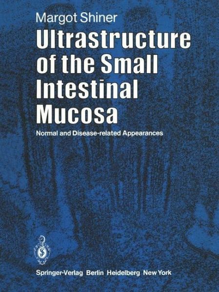 Ultrastructure of the Small Intestinal Mucosa (eBook, PDF) Ultrastructure of the Small Intestinal Mucosa (eBook, PDF)