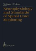 Neurophysiology and Standards of Spinal Cord Monitoring (eBook, PDF)