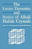 The Lattice Dynamics and Statics of Alkali Halide Crystals (eBook, PDF)
