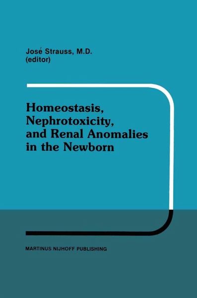 Homeostasis, Nephrotoxicity, and Renal Anomalies in the Newborn (eBook, PDF)