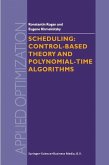 Scheduling: Control-Based Theory and Polynomial-Time Algorithms (eBook, PDF)