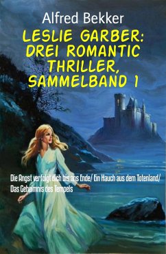 Leslie Garber: Drei Romantic Thriller, Sammelband 1 (eBook, ePUB) - Bekker, Alfred