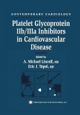 Platelet Glycoprotein IIb/IIIa Inhibitors in Cardiovascular Disease (eBook, PDF) Platelet Glycoprotein IIb/IIIa Inhibitors in Cardiovascular Disease (eBook, PDF)