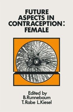 Future Aspects in Contraception (eBook, PDF) - Runnebaum, B.; Rabe, T.; Kiesel, L.