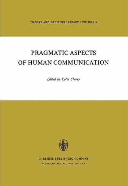 Pragmatic Aspects of Human Communication (eBook, PDF) Pragmatic Aspects of Human Communication (eBook, PDF)