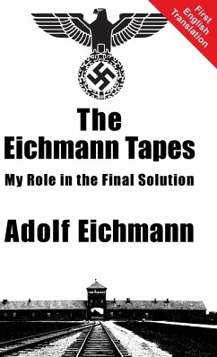 The Eichmann Tapes - Eichmann, Adolf