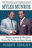 Myles Munroe - Finding Answers To Why Good People Die Tragic and Early Deaths: Perspective