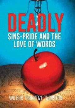 DEADLY SINS-PRIDE AND THE LOVE OF WORDS - Thornton, Wilbur Thorntize