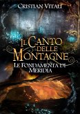 #2 Il Canto delle Montagne - Le Fondamenta di Merìdia (eBook, ePUB)