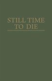 Still Time to Die (eBook, PDF)