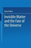 Invisible Matter and the Fate of the Universe (eBook, PDF)