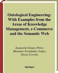 Ontological Engineering (eBook, PDF) - Gómez-Pérez, Asunción; Fernandez-Lopez, Mariano; Corcho, Oscar
