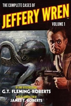 The Complete Cases of Jeffery Wren, Volume 1 - Fleming-Roberts, G. T.