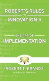 Robert's Rules of Innovation II: The Art of Implementation