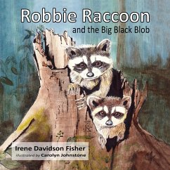 Robbie Raccoon and the Big Black Blob - Fisher, Irene Davidson