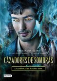 Cazadores de Sombras. Las Crónicas de Magnus Bane