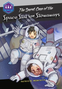 The Secret Case of the Space Station Stowaways - Monteith, Pat